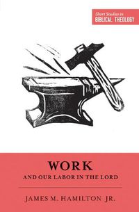 Cover image for Work and Our Labor in the Lord