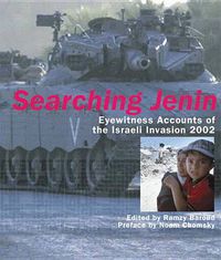 Cover image for Searching Jenin: Eyewitness Accounts of the Israeli Invasion 2002