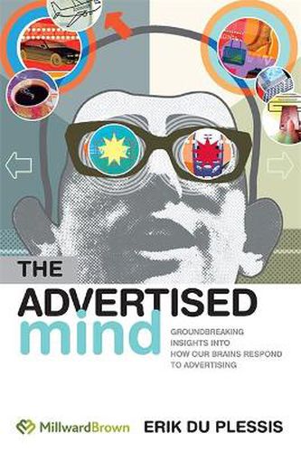 Cover image for The Advertised Mind: Groundbreaking Insights into How Our Brains Respond to Advertising