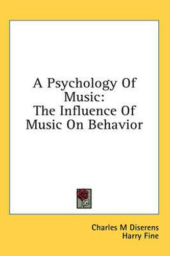 Cover image for A Psychology of Music: The Influence of Music on Behavior