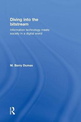 Cover image for Diving into the bitstream: Information technology meets society in a digital world