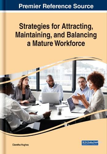 Cover image for Strategies for Attracting, Maintaining, and Balancing a Mature Workforce