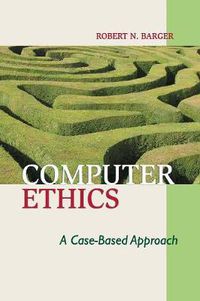 Cover image for Computer Ethics: A Case-based Approach