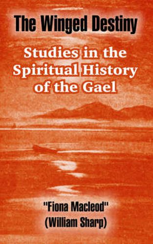 Cover image for The Winged Destiny: Studies in the Spiritual History of the Gael