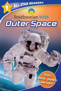 Cover image for Smithsonian Kids All-Star Readers: Outer Space Level 1