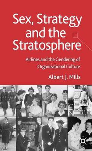 Cover image for Sex, Strategy and the Stratosphere: Airlines and the Gendering of Organizational Culture