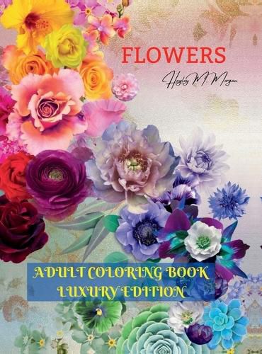 Cover image for Flowers Adult Coloring Book Luxury Edition