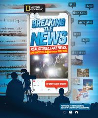 Cover image for Breaking the News: What's Real, What's Not, and Why the Difference Matters