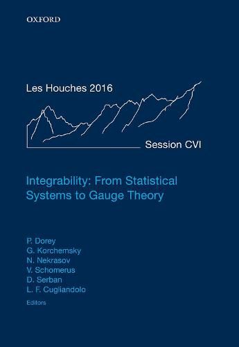 Cover image for Integrability: From Statistical Systems to Gauge Theory: Lecture Notes of the Les Houches Summer School: Volume 106, June  2016