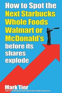 Cover image for How to Spot the Next Starbucks Whole Foods Walmart or McDonald's before its shares explode