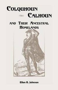 Cover image for Colquhoun/Calhoun and Their Ancestral Homelands