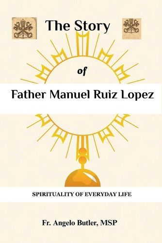 Cover image for The Story of Father Manuel Ruiz Lopez