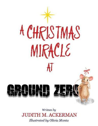 Cover image for A CHRISTMAS MIRACLE AT GROUND ZERO