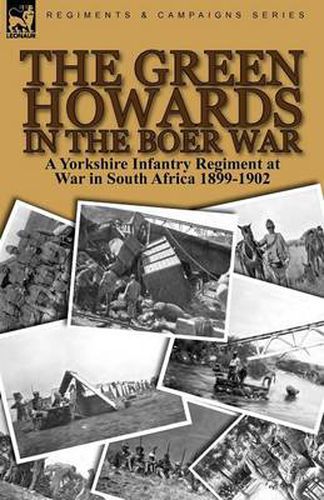 Cover image for The Green Howards in the Boer War: a Yorkshire Infantry Regiment at War in South Africa 1899-1902