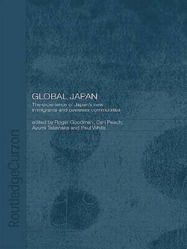 Cover image for Global Japan: The Experience of Japan's New Immigrant and Overseas Communities