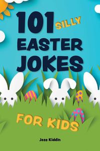 Cover image for 101 Silly Easter Day Jokes for Kids