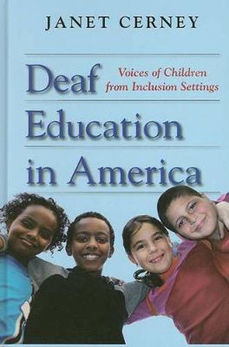 Cover image for Deaf Education in America: Voices of Children from Inclusion Settings