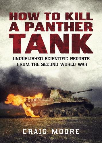 Cover image for How to Kill a Panther Tank: Unpublished Scientific Reports from the Second World War