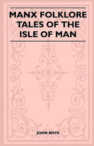 Cover image for Manx Folklore - Tales Of The Isle Of Man (Folklore History Series)