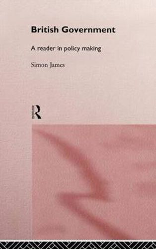 Cover image for British Government: A Reader in Policy Making