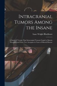 Cover image for Intracranial Tumors Among the Insane