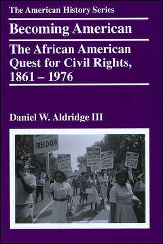 Cover image for Becoming American: The African American Quest for Civil Rights, 1861 - 1976