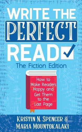 Cover image for Write the Perfect Read: Make Readers Happy While Propelling Them to the Last Page