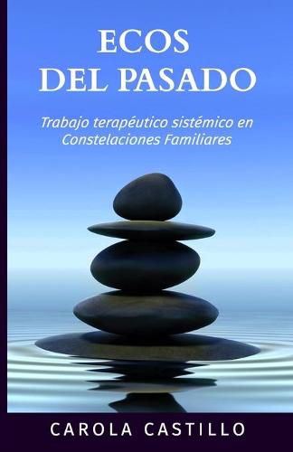 Cover image for Ecos del pasado: Trabajo terapeutico sistemico en constelaciones familiares