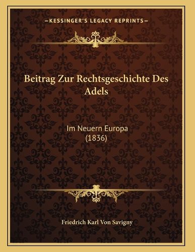 Cover image for Beitrag Zur Rechtsgeschichte Des Adels: Im Neuern Europa (1836)
