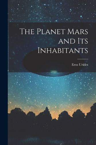 Cover image for The Planet Mars and its Inhabitants