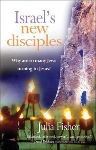 Isreal's New Disciples: Why So Many Jews are Turning to Jesus