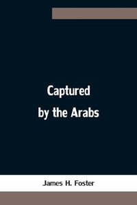 Cover image for Captured by the Arabs