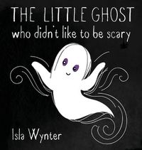 Cover image for The Little Ghost Who Didn't Like to Be Scary