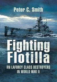 Cover image for Fighting Flotilla: RN Laforey Class Destroyers in World War II
