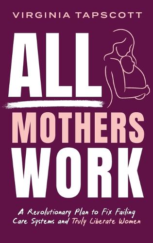 Cover image for All Mothers Work