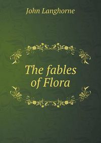 Cover image for The fables of Flora