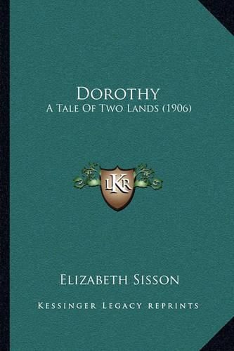 Cover image for Dorothy: A Tale of Two Lands (1906)