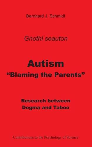 Cover image for Autism - Blaming the Parents: Research between Dogma and Taboo