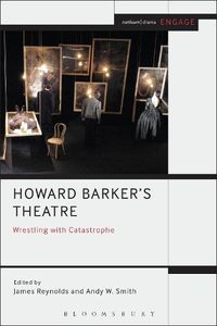 Cover image for Howard Barker's Theatre: Wrestling with Catastrophe