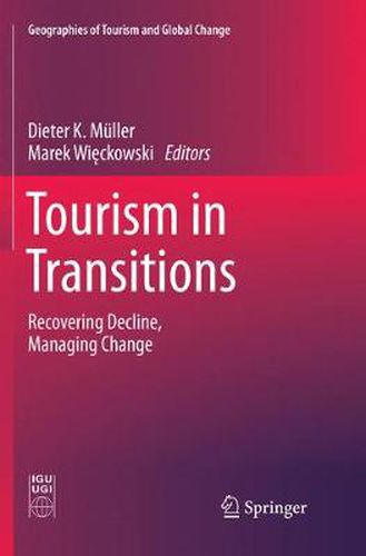 Tourism in Transitions: Recovering Decline, Managing Change