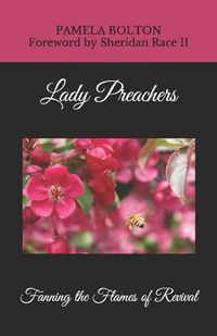 Cover image for Lady Preachers: Fanning the Flames of Revival