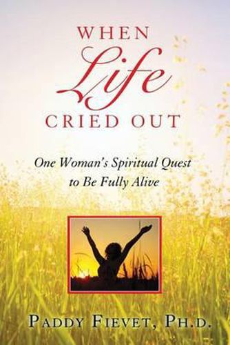 Cover image for When Life Cried Out: One Woman's Spiritual Quest to Be Fully Alive (Modern Mystic Series)