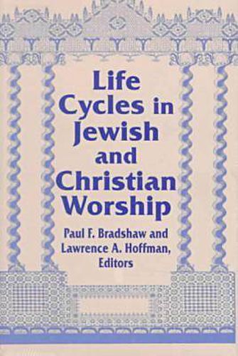 Cover image for Life Cycles in Jewish and Christian Worship