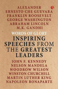 Cover image for Words of Glory: Inspiring Speeches from the Greatest Leaders