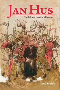 Cover image for Jan Hus: The Life and Death of a Preacher