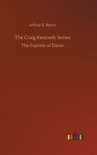 The Craig Kennedy Series