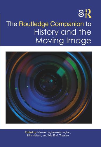 The Routledge Companion to History and the Moving Image