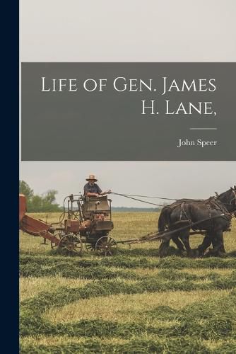 Life of Gen. James H. Lane,