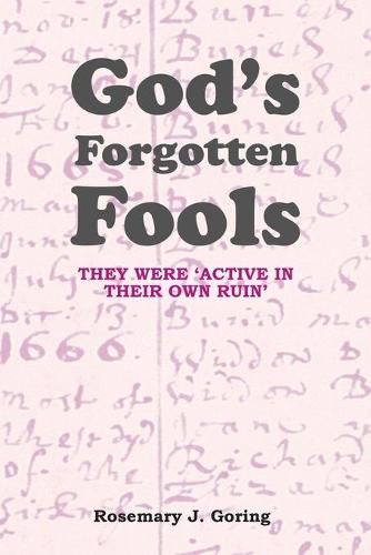 God's Forgotten Fools: They Were 'Active in Their Own Ruin