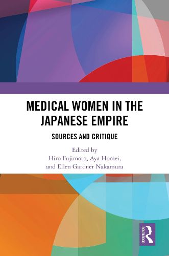 Cover image for Medical Women in the Japanese Empire